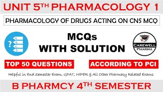 Top 50 MCQs with Solution  Unit 5 Pharmacology of drugs acting on CNS mcq  Pharmacology 4th Sem [upl. by Maxia27]