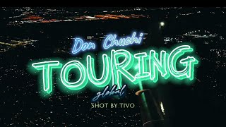 DON CHUCHI  TOURING 🌍 shot by TiVo [upl. by Clougher]