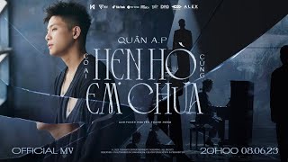 CÓ AI HẸN HÒ CÙNG EM CHƯA  QUÂN AP  OFFICIAL MV [upl. by Tome]