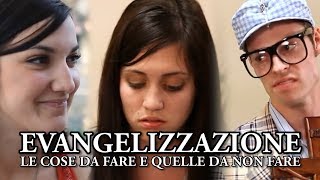 EVANGELIZZAZIONE  Le cose DA FARE e quelle DA NON FARE [upl. by Elletnuahc709]