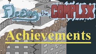 Fleeing the Complex Achievements Walkthrough [upl. by Annawt440]