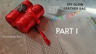 NEW PLASTIC CANVAS BAG DESIGN  DIY GLOW LEATHER BAG  PART 1 [upl. by Muffin]