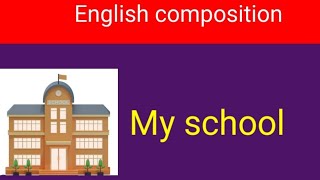 English composition my school 10 lines on my school short essay my school [upl. by Andaira]