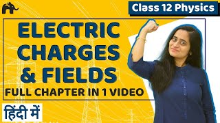 Electric Charges and Fields Class 12 Physics  NCERT Chapter 1  CBSE NEET JEE  One Shot हिंदी में [upl. by Anairb]