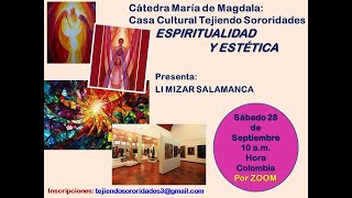 ESPIRITUALIDAD Y ESTÉTICA Li Mizar Salamanca Cátedra María Magdala sept 2024 [upl. by Sollows]