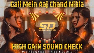 Gali Me Aaj Chand Nikla Song  Tum Aaye To Aaya Mujhe Yaad Gali Me Aaj Chand Nikla  Sound Check Dj [upl. by Naivaj]