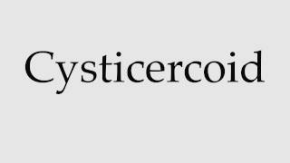 How to Pronounce Cysticercoid [upl. by Atteuqnas663]