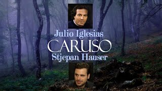 ■ Caruso  Julio Iglesias amp Stjepan Hauser [upl. by Marcela]