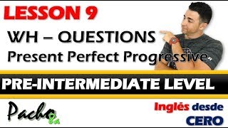 Lección 9  Uso de WhQuestions en Presente Perfecto Progresivo  Estructura  Curso inglés GRATIS [upl. by Itra]