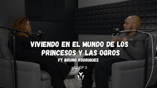 S2 EP3 Viviendo en el mundo de los princesos y las ogros ft Bruno Rodriguez  Young and Wise Pod [upl. by Tavia665]