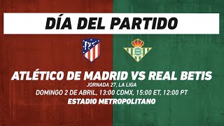 Atlético de Madrid vs Betis Futbol [upl. by Ganiats]