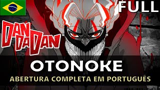 DANDADAN  Abertura Completa em Português Otonoke  MigMusic [upl. by Galer811]