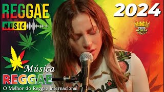 MÚSICA REGGAE REMIX INTERNACIONAL 2024 🎧 AS MELHORES DO REGGAE DO MARANHÃO 🎧 REGGAE DO MARANHÃO 2024 [upl. by Almira]