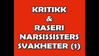 46 Kritikk amp raseri  Narsissisters svakheter 1 [upl. by Yddor]