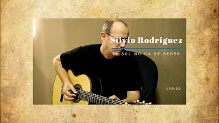 El Sol No Da De Beber  Lyrics  Silvio Rodriguez [upl. by Nrol]