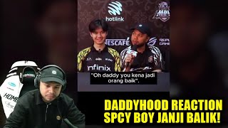 DADDYHOOD REACTION SPCY BOY JANJI BALIK [upl. by Einej]