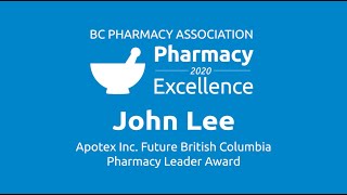 Apotex Inc Future British Columbia Pharmacy Leader Award 2020 John Lee [upl. by Abehs265]