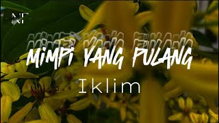 Mimpi yang pulang  iklim Lirik [upl. by Dickie]