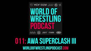 011 AWA SuperClash III  World Of Wrestling Podcast [upl. by Aciretal]