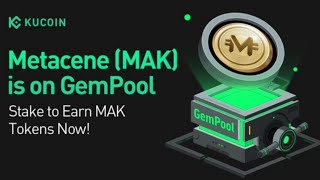 KuCoin NEW GemPool MetaceneMAK Start Staking KCS or USDT on KuCoin GemPool amp Unlock Your Rewards [upl. by Goar]