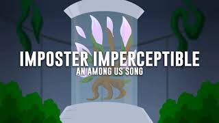 Among Us song Imposter ImperceptibleNot my vid 😅 [upl. by Yadrahc]