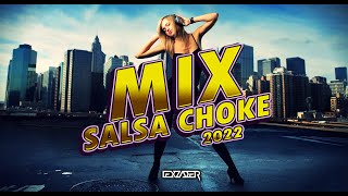 MIX SALSA CHOKE 2022🔥  Llamemos a las Pre Calentón Bugalú Parchao Tokio Zixzi Zixzi Rebelde [upl. by Colbye814]