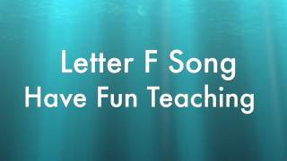 Letter F Song Have Fun Teaching New [upl. by Silloh]