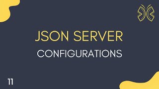 JSON Server Tutorial  11  Configurations [upl. by True]