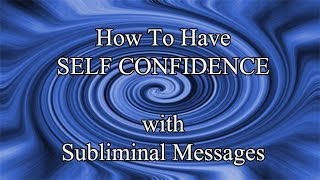 Be Confident Powerful Secure amp Unstoppable Binaural Subliminal Meditation  Increase Confidence [upl. by Anaibib240]