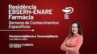 Residência EBSERH  ENARE FarmáciaConhecimentos Específicos  Farmacovigilância com Débora Juliani [upl. by Feerahs]