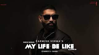 MY LIFE BE LIKE lyrics PARMISH VERMA  SIMAR KAUR  STARBOY X  TSERIES [upl. by Attevaj]