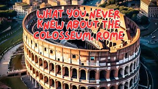 what you never knew about the Colosseum Rome [upl. by Ardnaxela]