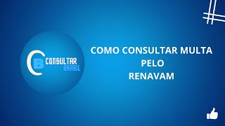 COMO CONSULTAR MULTAS PELO RENAVAM  CONSULTAR BRASIL 🇧🇷 [upl. by Capp286]