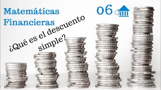 06 Introducción a las matemáticas financieras El descuento comercial y racional [upl. by Aikenahs]