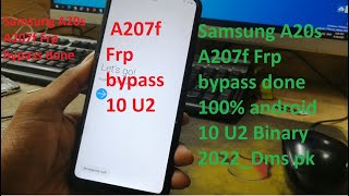 Samsung A20s A207f Frp bypass done 100 android 10 U2 Binary 2022 Dms pk [upl. by Atsahs705]