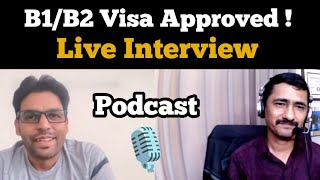 B1B2 Visa Interview Preparation Tips and Process  Live Interview Experience Podcast  Approved [upl. by Ecnirp751]