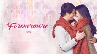 Forevermore  Juris Lyrics  Dolce Amore [upl. by Annerahs]