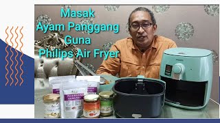 Masak Ayam Panggang Guna Air Fryer Philips Amway [upl. by Iblehs42]