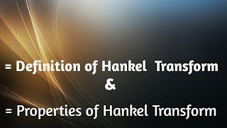 Definition of hankel Transform  Properties of hankel Transform [upl. by Etti]