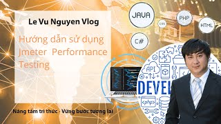 Bài 7  Hướng dẫn sử dụng Jmeter làm Performance Testing [upl. by Ikcin28]