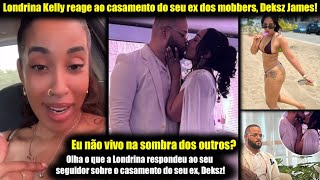 Olha o que a Londrina Kelly disse após o seu seguidor mencionar no casamento do seu ex Deksz James [upl. by Vasilis]