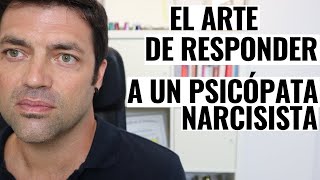 El Arte De Responder A Un Psicópata Narcisista [upl. by Sisely]