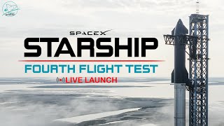 STARSHIP LAUNCH  FOURTH FLIGHT TEST [upl. by Leahcam456]