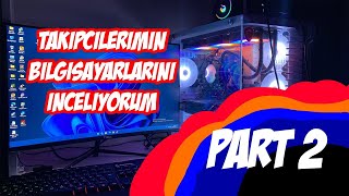 TAKÄ°PÃ‡Ä°LERÄ°MÄ°N BÄ°LGÄ°SAYARLARIN Ä°NCELÄ°YORUM PART 2 PC Ã–nerileri Bilgisayar Sistemleri Pc Toplama [upl. by Lihka]