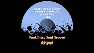 ASHFORD amp SIMPSON  It Seems To Hang On Remix Edit 1978 [upl. by Khosrow]