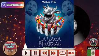 Mala Fe  La Vaca Mundial Nuevo [upl. by Attegroeg]