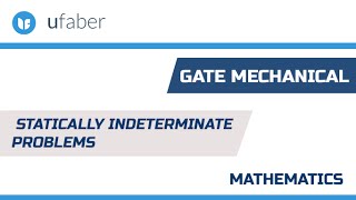 Statically Indeterminate Problems  Mathematics  GATE Mechanical lectures  2016 [upl. by Bridgette]