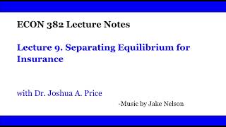 Lecture 9 Separating Equilibrium with Insurance [upl. by Ahsaf]