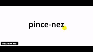 French pronunciation  pince nez [upl. by Brooke]