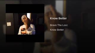 Bravo  Know Better PROD LILLAUDIANO [upl. by Kendrick]